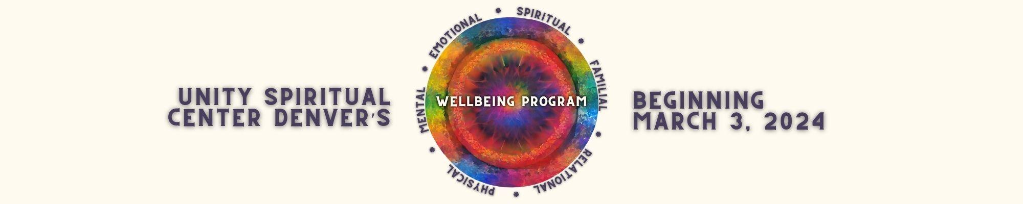 Unity Spiritual Center Denver's Wellbeing Program - Beginning March 3, 2024